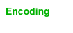Encoding